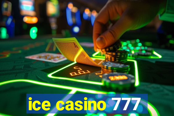 ice casino 777